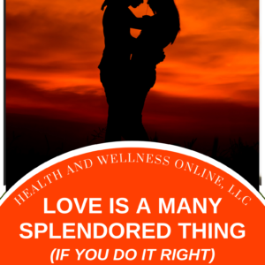 Love is a Many Splendored Thing is a 5 CE Credit Hour Course by Dr. Donna Poppendieck from Health and Wellness Online.