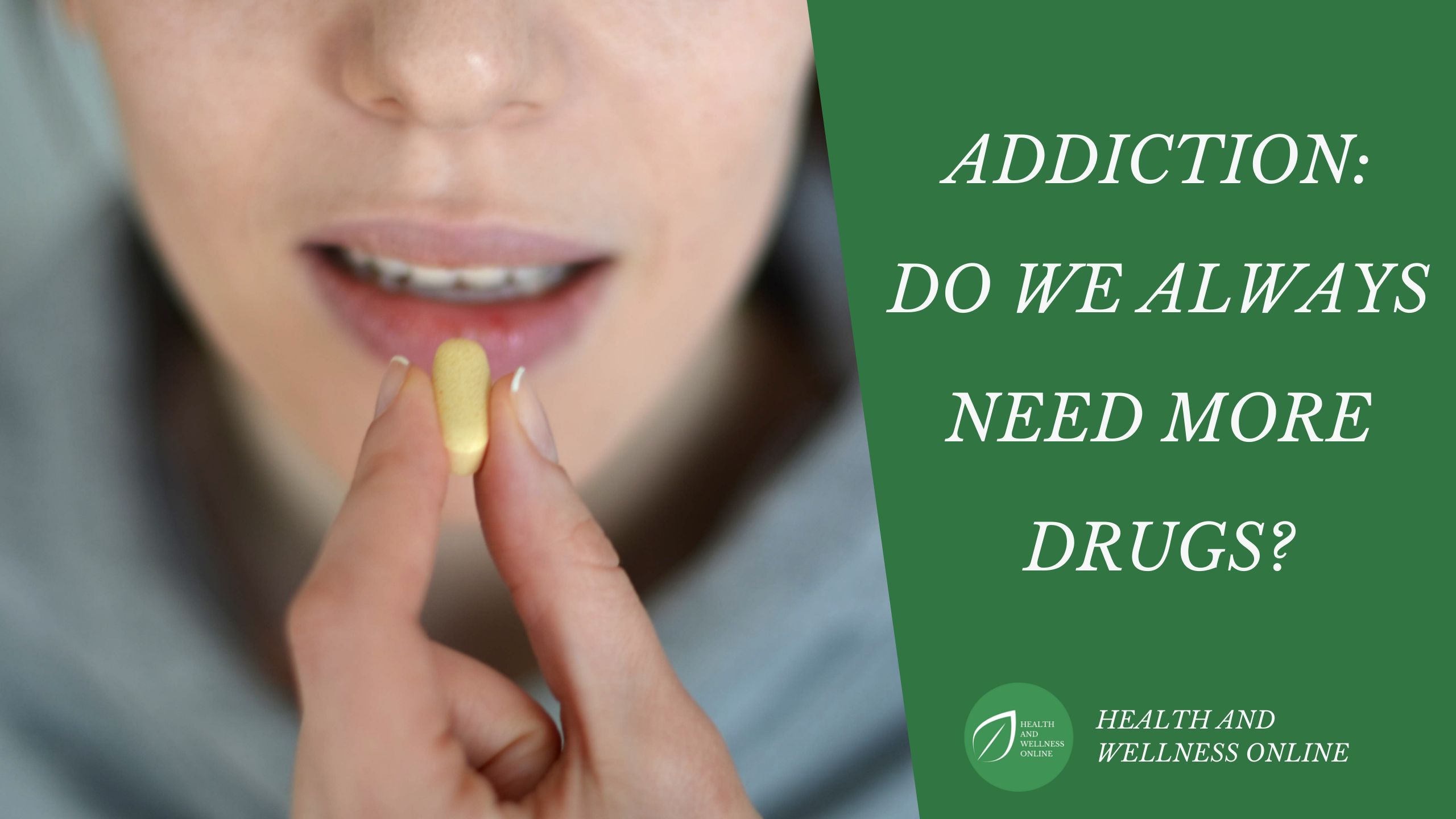 Addiction - Do We Always Need More Drugs?