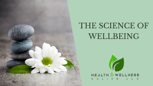 The Science of Well Being is a 4 CE CH course by Health and Wellness Online.